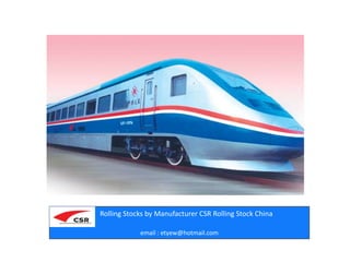         Rolling Stocks by Manufacturer CSR Rolling Stock China email : etyew@hotmail.com 