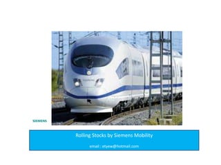Rolling Stocks by Siemens Mobility email : etyew@hotmail.com 
