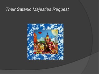 Their Satanic Majesties Request
 