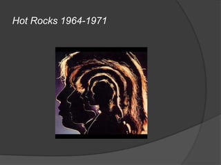 Hot Rocks 1964-1971
 