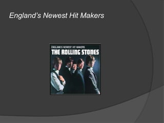 England’s Newest Hit Makers
 