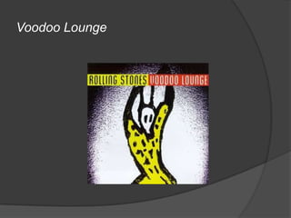 Voodoo Lounge
 