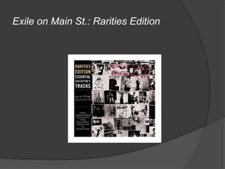 Exile on Main St.: Rarities Edition
 