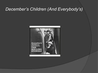December’s Children (And Everybody’s)
 