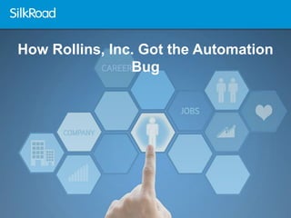 How Rollins, Inc. Got the Automation
Bug
 