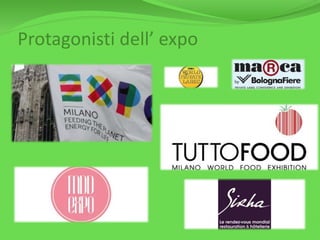 Protagonisti dell’ expo
 
