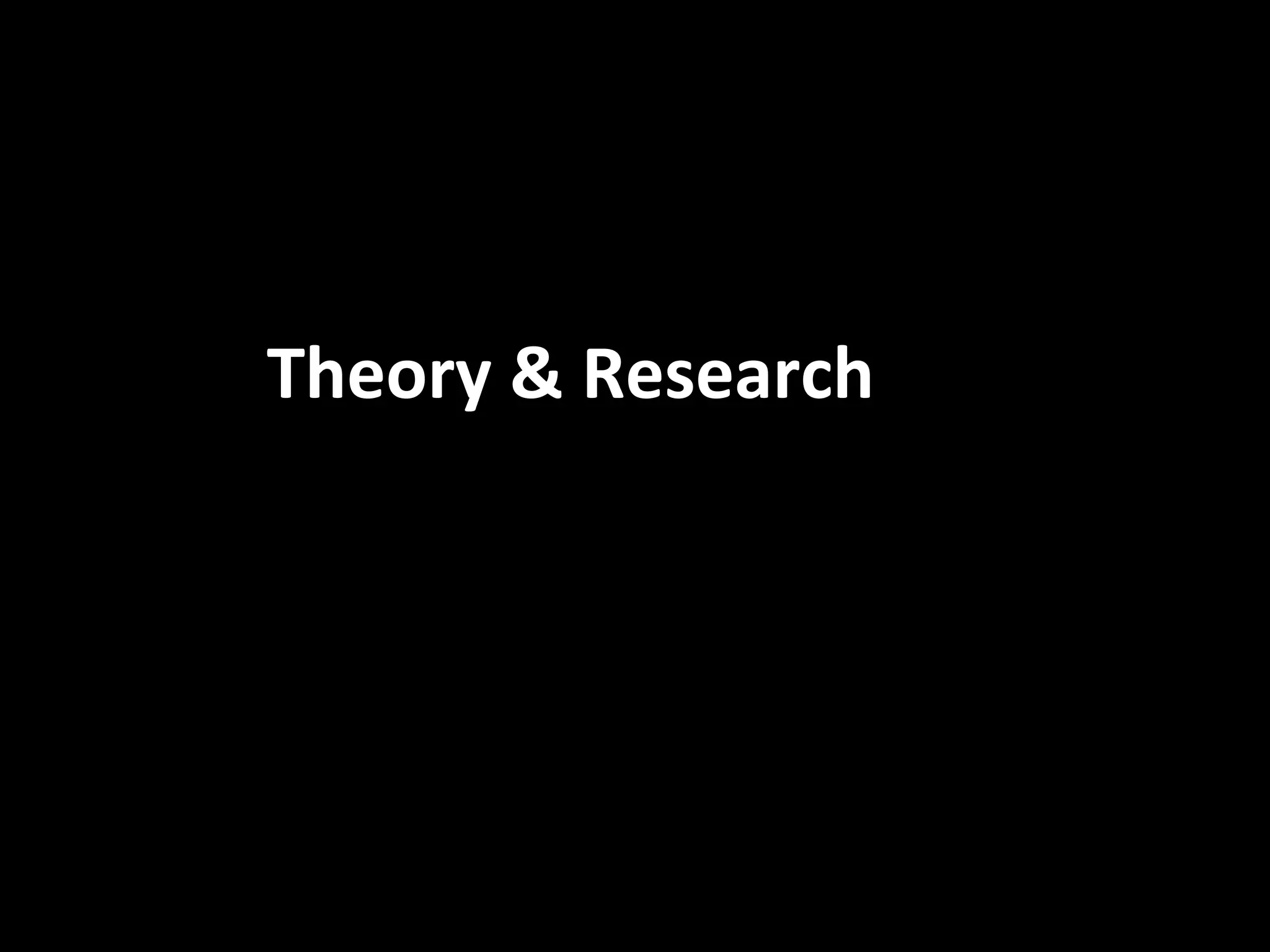        Theory & Research 
 