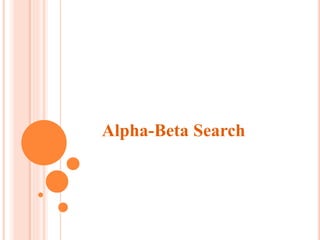 Alpha-Beta Search
 