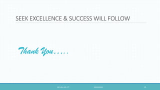 SEEK EXCELLENCE & SUCCESS WILL FOLLOW
100 HRS. ADV. ITT NRO0320331 29
Thank You…..
 
