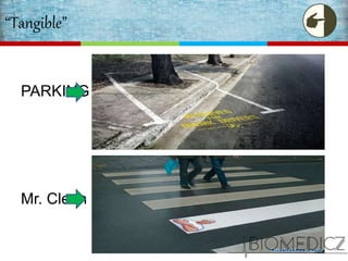 “Tangible”
PARKING
Mr. Clean
 