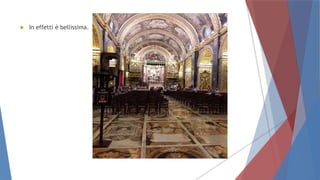  In effetti è bellissima.
 