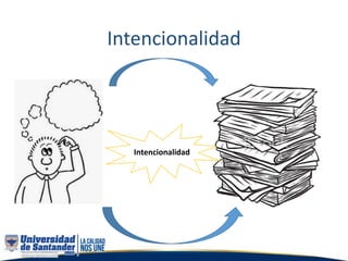 Intencionalidad
Intencionalidad
 