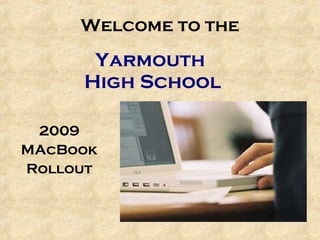 Yarmouth  High School ,[object Object],[object Object],[object Object],Welcome to the 