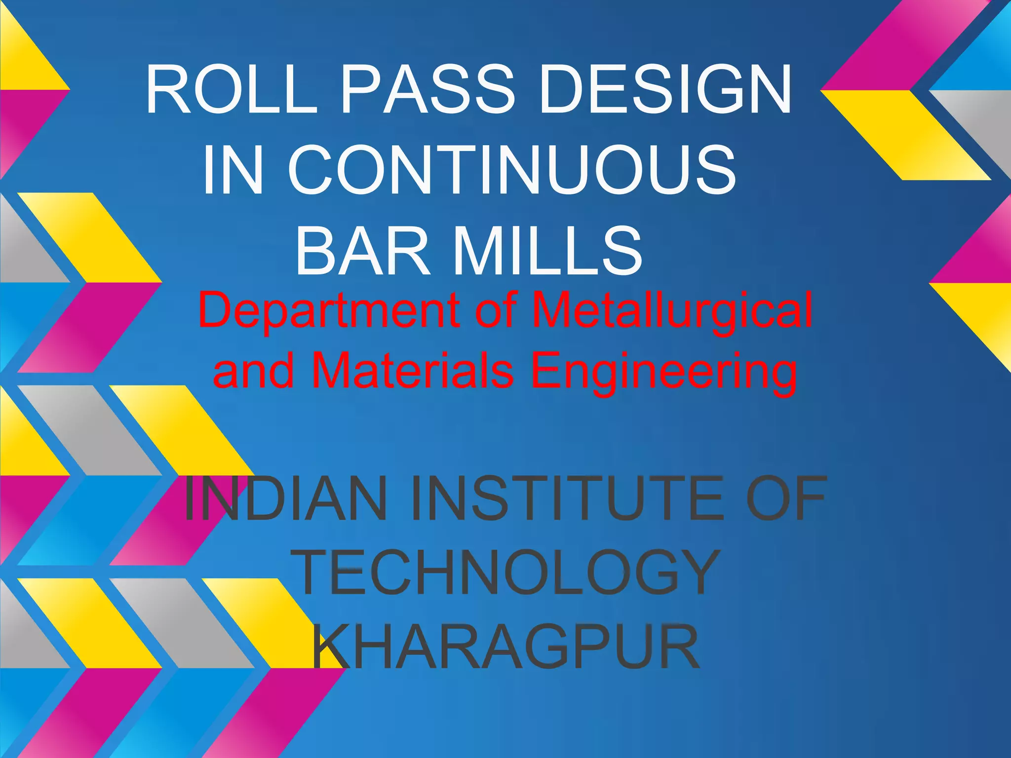 Roll pass design in continuous bar mills PPT
