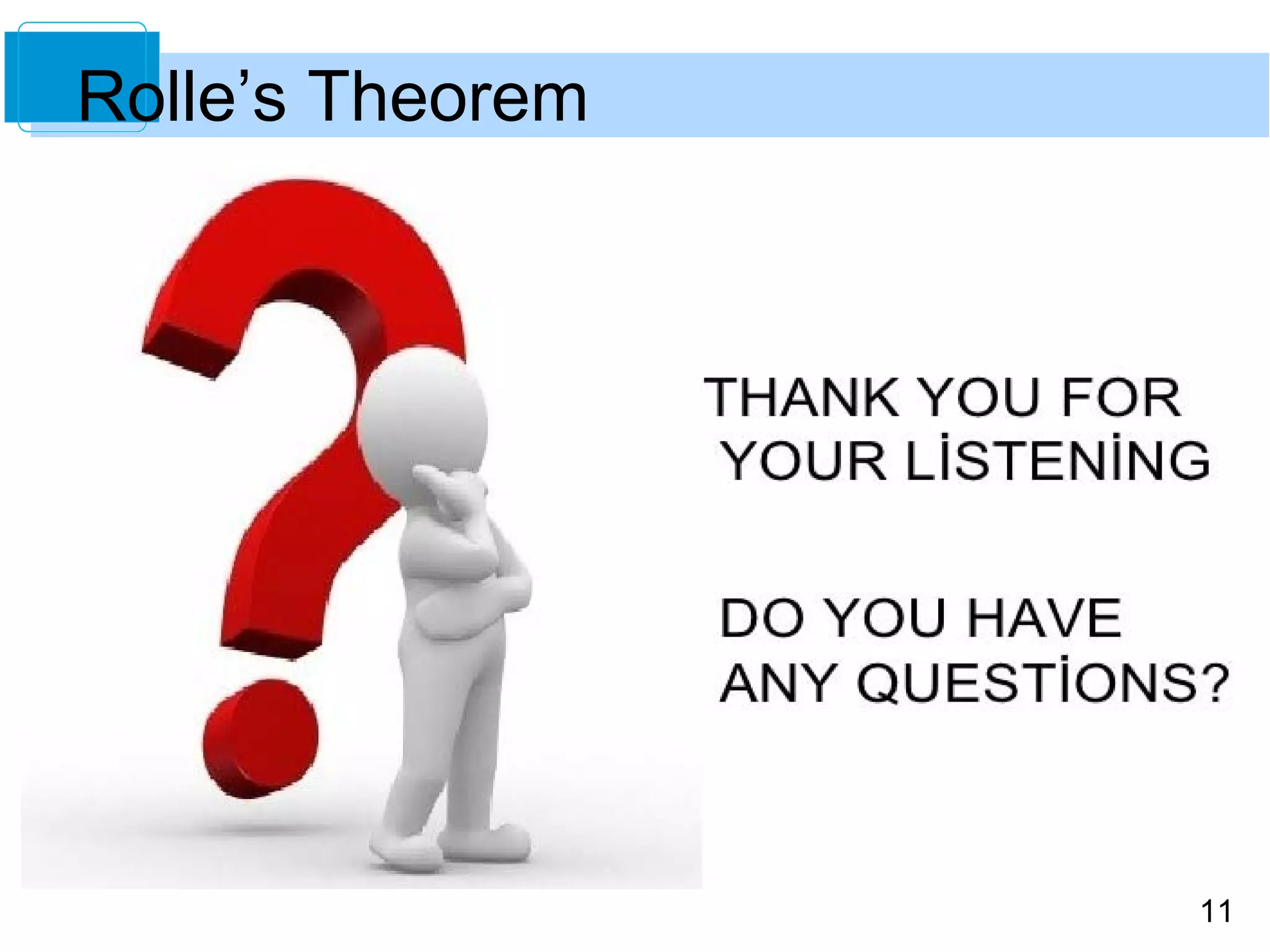 11
Rolle’s Theorem
 