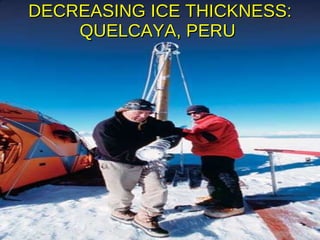 DECREASING ICE THICKNESS: QUELCAYA, PERU  