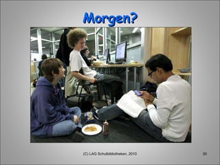 Morgen? (C) LAG Schulbibliotheken, 2010 