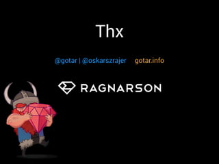 Thx
@gotar | @oskarszrajer gotar.info
 