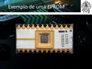 Exemplo de uma EPROM
 