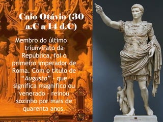 Marco Aurélio
(161 a 180 d.C)
Conhecido como o
“imperador filosófico”,
foi um sábio
administrador, um hábil
general e um g...