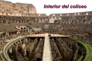 Interior del coliseo 