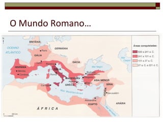 O Mundo Romano… 