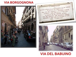 VIA BORGOGNONAVIA DEL BABUINO