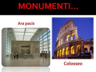 MONUMENTI…Ara pacisColosseo