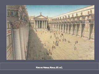 Foro de Nerva, Roma, 25 a.C . 