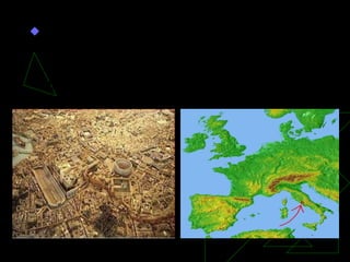 La civilización romana tubo como centro la ciudad de Roma, ubicada en el Lacio, región de la península Itálica regada por el río Tíber. 