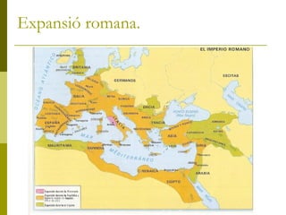 Expansió romana.
 