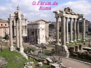 O Fórum de Roma 