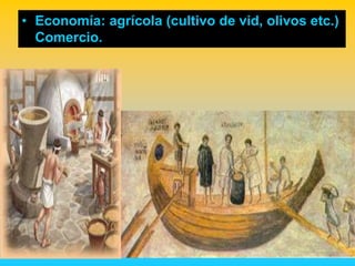 • Economía: agrícola (cultivo de vid, olivos etc.)
  Comercio.
 