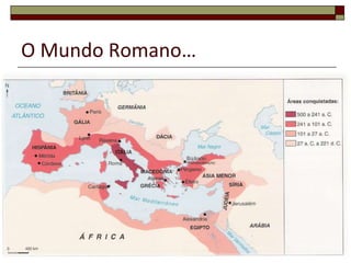 O Mundo Romano…
 