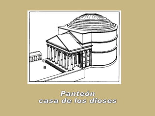 Panteón casa de los dioses 