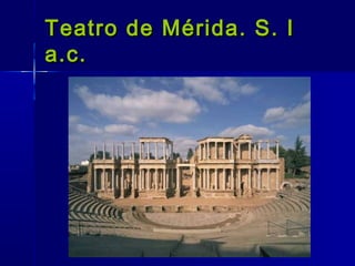 Teatro de Mérida. S. I
a.c.
 