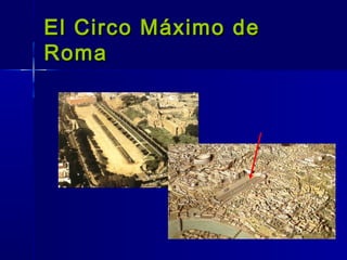 El Circo Máximo de
Roma
 