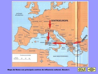 Mapa de Roma con principais centros de influencia cultural. Século I.
 