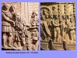 Detalhes da coluna Traxana. 110 – 113. Roma.
 