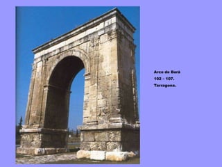 Arco de Bará
102 – 107.
Tarragona.
 