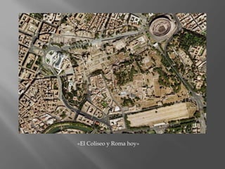 «El Coliseo y Roma hoy»
 
