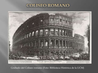 Grabado del Coliseo romano (Foto: Biblioteca Histórica de la UCM)
 