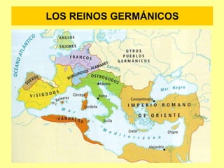 LOS REINOS GERMÁNICOS
 