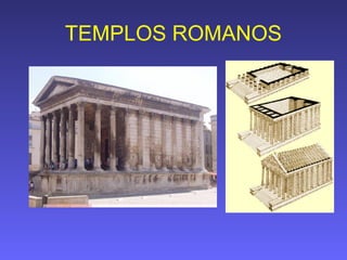 TEMPLOS ROMANOS 
 