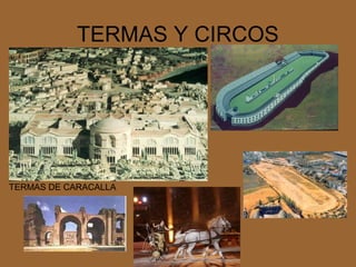 TERMAS Y CIRCOS 
TERMAS DE CARACALLA 
 