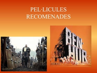 PEL·LICULES
RECOMENADES
 