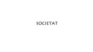 SOCIETAT
 