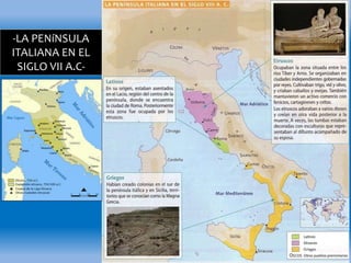 -LA PENíNSULA
ITALIANA EN EL
SIGLO VII A.C-
 
