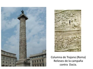 Columna de Trajano (Roma)
Relieves de la campaña
contra Dacia.
 