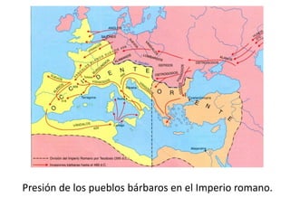 Presión de los pueblos bárbaros en el Imperio romano.
 